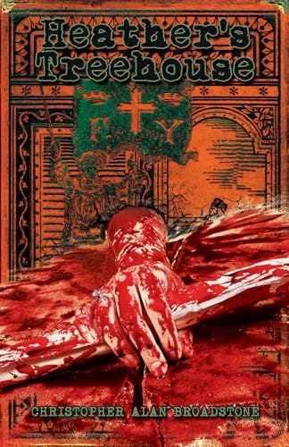 Heather's Treehouse: A Macabre Thriller