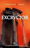 Excrucior: Ein historischer Roman von Zabern (Historische Romane von Zabern) - Cornelius Hartz 