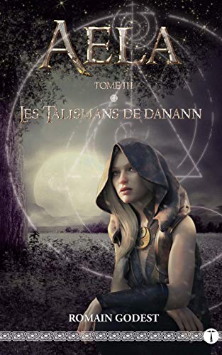 Télécharger Aela - tome 3: Les Talismans de Danann PDF