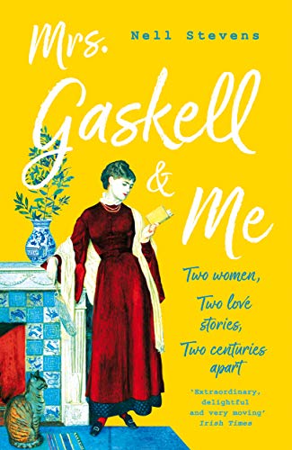 Mrs Gaskell and Me: Two Women, Two Love Stories, Two Centuries Apart Livre eBook France