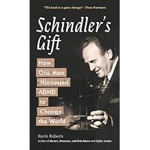Schindlers Gift How One Man Harnessed ADHD to Change the World