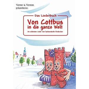 Das Liederbuch: Von Cottbus in die ganze Welt: Die schönsten Lieder vom Sachsendorfer Kinderchor (German Edition)
