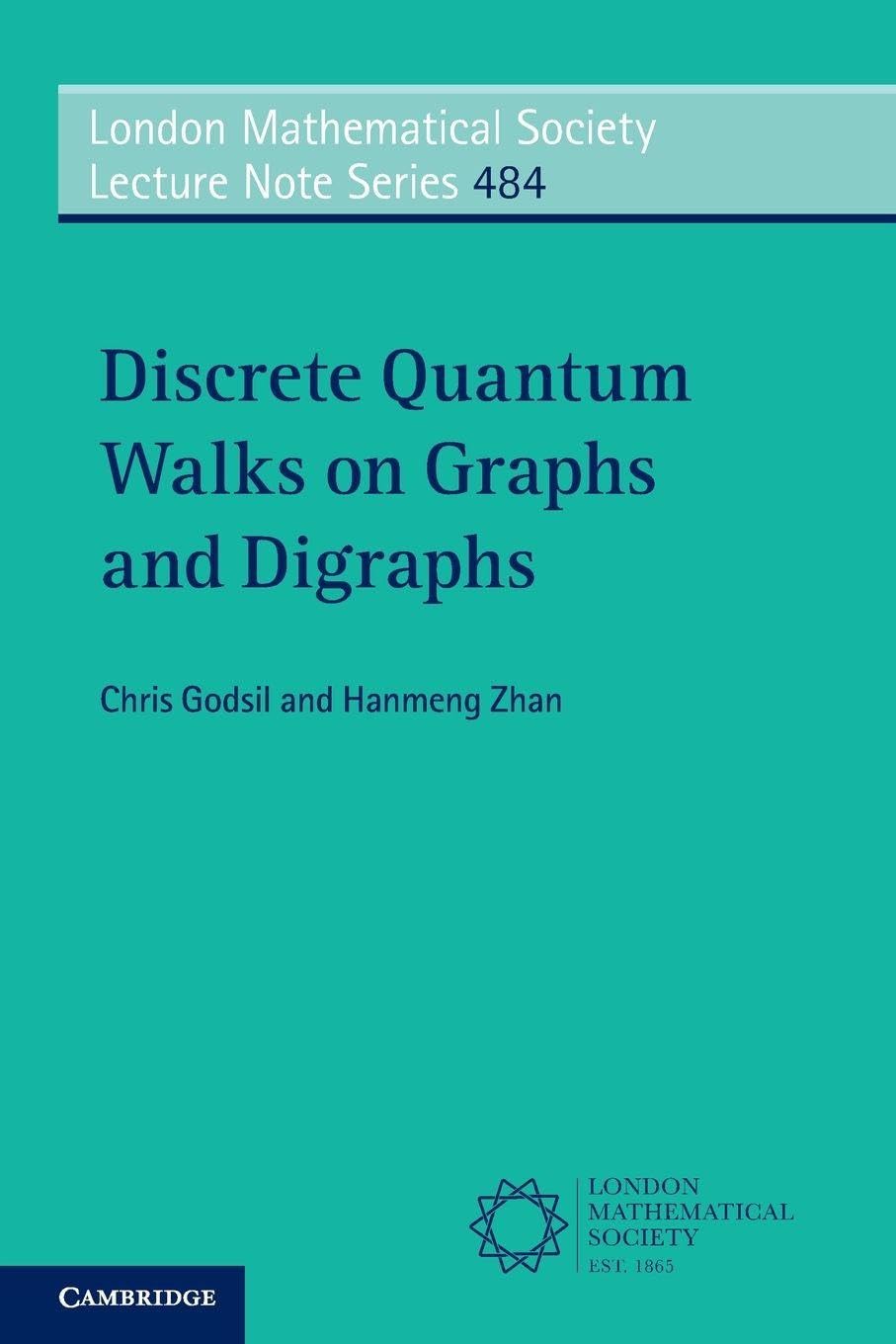 Discrete Quantum Walks on Graphs and Digraphs (London Mathematical Society Lecture Note Series)