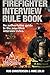 Firefighter Interview Rule Book: Firefighter Interview Rule Book