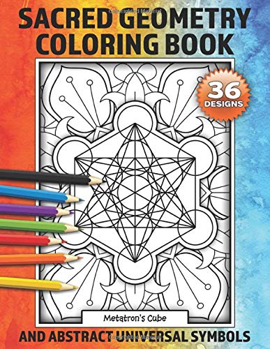 Sacred Geometry Coloring Book and Abstract Universal Symbols: 36 Stress Relieving Mandala and Symbology Zen Designs to Color