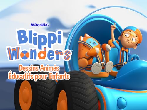 Blippi Wonders - Dessins Animés Éducatifs pour Enfants