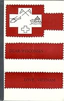 Dear Wisconsin...Love, Vietnam... B0096TXI0A Book Cover