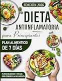 Dieta antiinflamatoria para principiantes: Mucho más que recetas: un plan de dieta antiinflamatoria, ejercicios, técnicas para reducir el estrés, ... para un bienestar integral. (Spanish Edition)