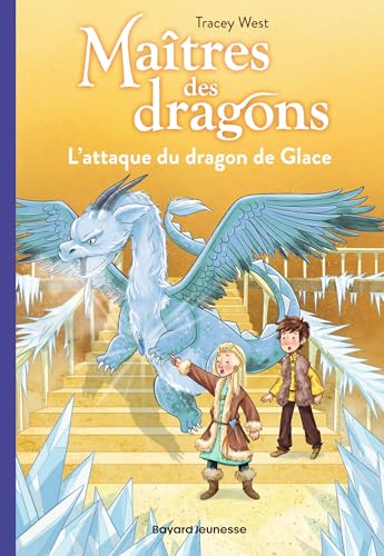 Maîtres des dragons, Tome 09: L'attaque du dragon de Glace