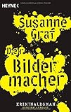 Der Bildermacher: Kriminalroman