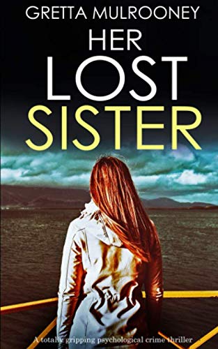 Her Lost Sister A Totally Gripping Psychological Crime Thriller (Tyrone Swift Detective)
