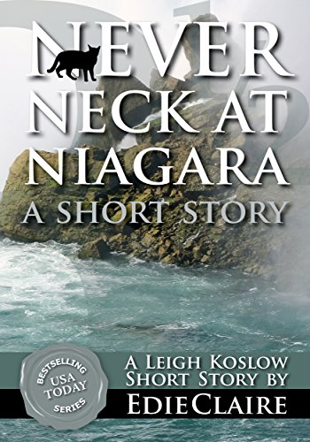 Never Neck at Niagara: A Leigh Koslow Mystery Short Story, Volume 3.5 (Leigh Koslow Mystery Series)