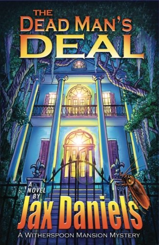 The Dead Man's Deal: A Witherspoon Mansion Mystery (The Witherspoon Manion Mysteries)