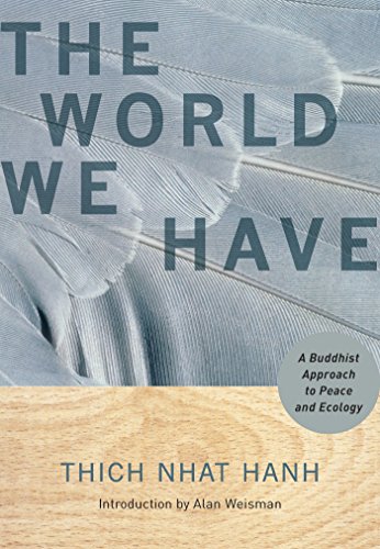 The World We Have: A Buddhist Approach to Peace and Ecology - coolthings.us