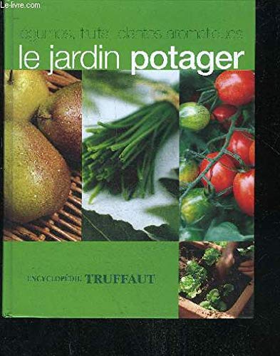 Télécharger Le jardin potager : Encyclopédie Truffaut Livre eBook France
