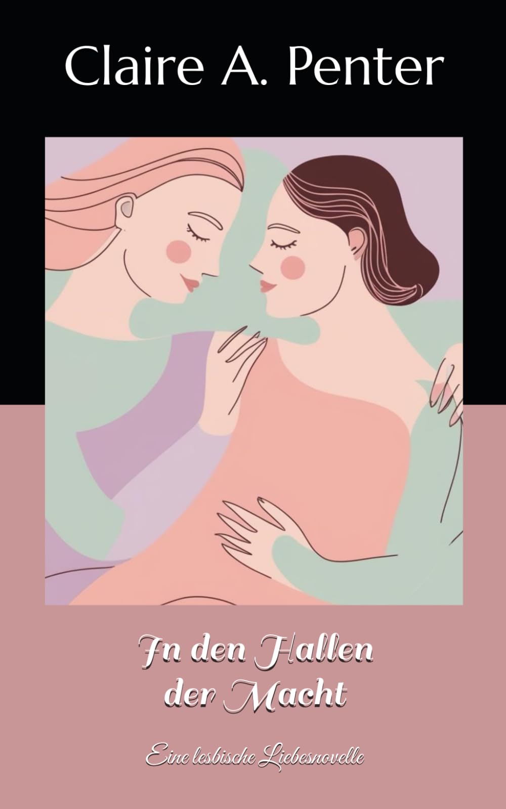 In den Hallen der Macht: Eine lesbische Liebesnovelle (Starke Frauen - Tiefe Liebe)