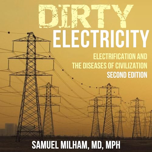 Dirty Electricity by Samuel Milham MD episode artwork