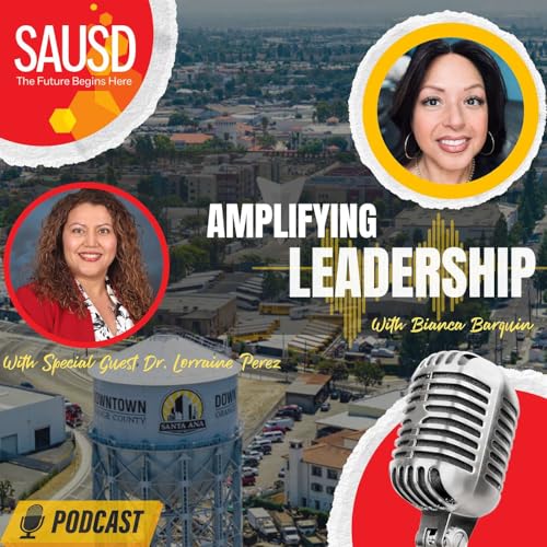 18. &ldquo;Future-Ready Santa Ana&rdquo;&mdash;A Conversation with Our New Superintendent, Dr. Lorraine P&eacute;rez