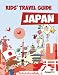 Kids' Travel Guide - Japan: The fun way to discover Japan - especially for kids (Kids' Travel Guide Series) (Volume 35)