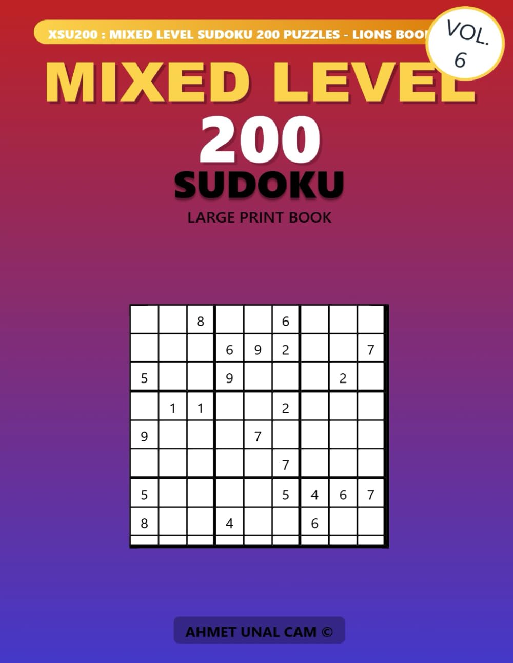 SUDOKU 200 PUZZLES - MIXED LEVEL - LARGE PRINT - LIONS BOOK CLUB - VOL5: Lions Puzzle Kingdom - LARGE PRINT BOOK