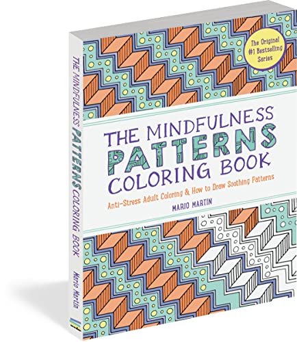 The Mindfulness Patterns Coloring Book: Anti-Stress Adult Coloring & How to Draw Soothing Patterns: