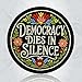 Democracy Dies in Silence Patch 3 Inch Political Activist Protest Freedom Speech Statement Embroidered Patch Sew On Iron On for Backpack Jacket Hat Jeans DIY Accessories Gift for Men Women