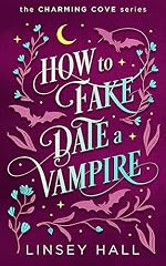 How to Fake-Date a Vampire (Charming Cove Book 2)