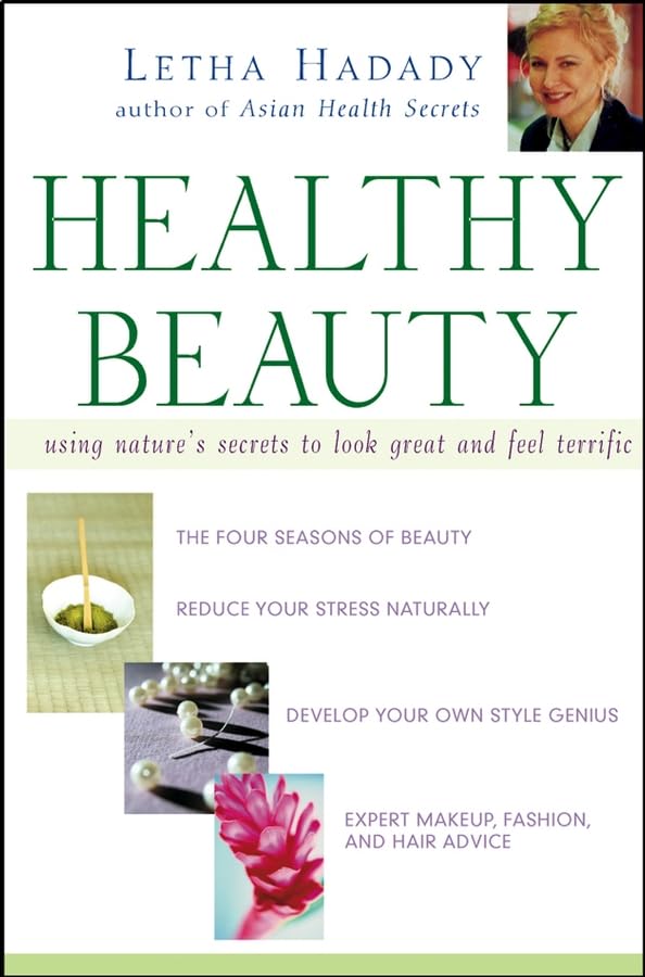 Healthy Beauty: Using Nature's Secrets to Look Great and Feel Terrific