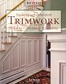 Decorating with Architectural Trimwork: Planning, Designing, Installing