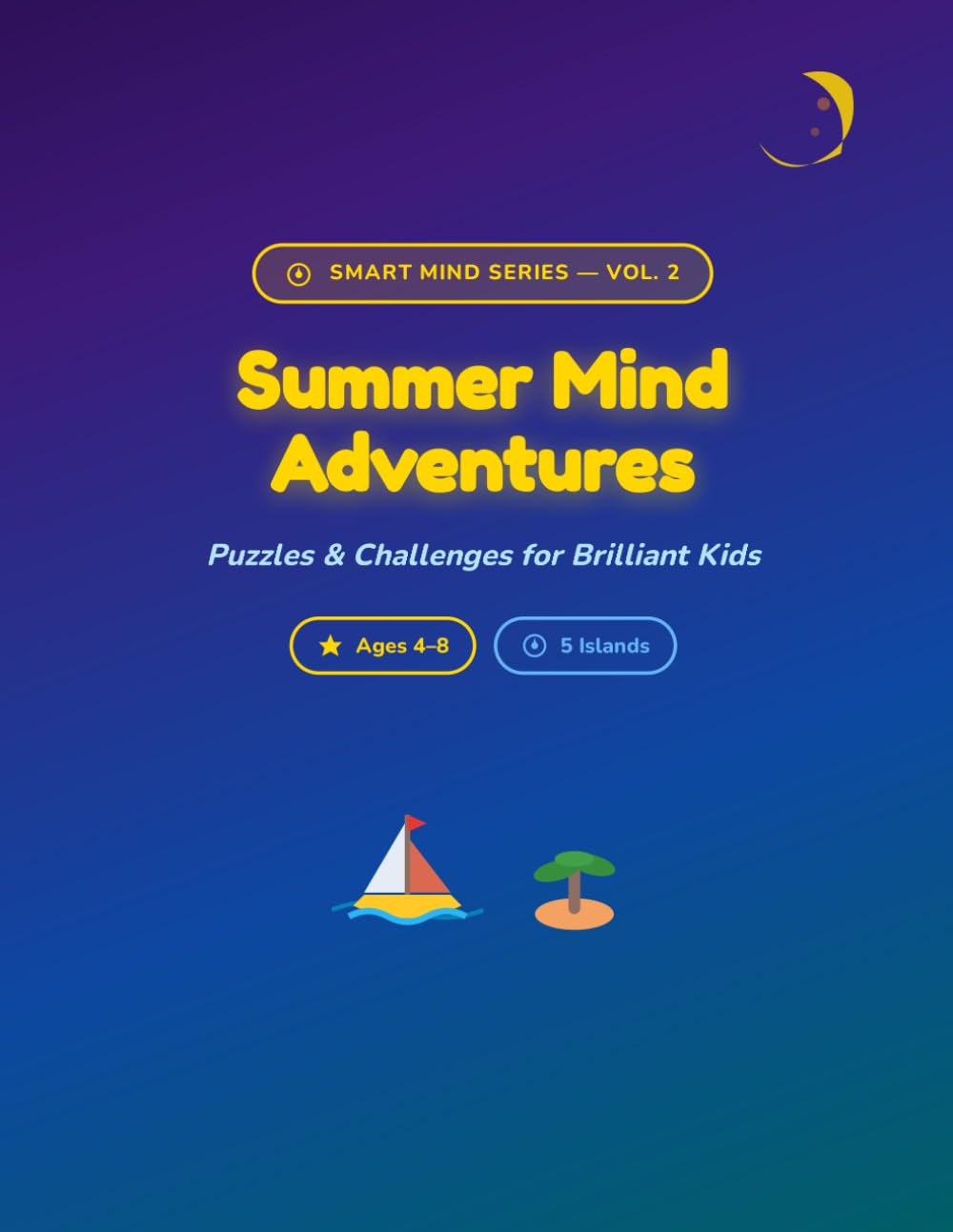 Summer Mind Adventures: Puzzles & Challenges for Brilliant Kids