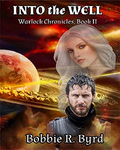 INTO the WELL: Warlock Chronicles, Book II by [Bobbie R. Byrd]