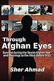 Through Afghan Eyes: Survival during the Soviet-Afghan War and Warnings to the West Before 9/11
