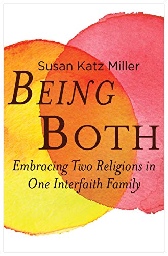  Being Both: Embracing Two Religions in One Interfaith Family Livre eBook France