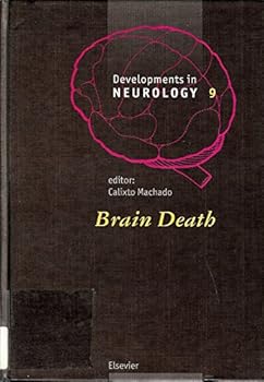 Hardcover Brain Death: Proceedings of the Second International on Brain Death, Havana, Cuba, February 27-March 1, 1996 (DEVELOPMENTS IN NEUROLOGY) Book