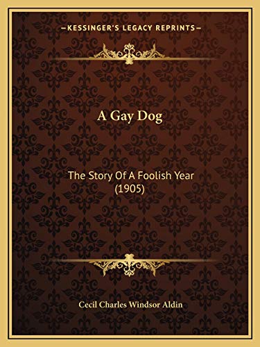 A Gay Dog: The Story Of A Foolish Year (1905)
