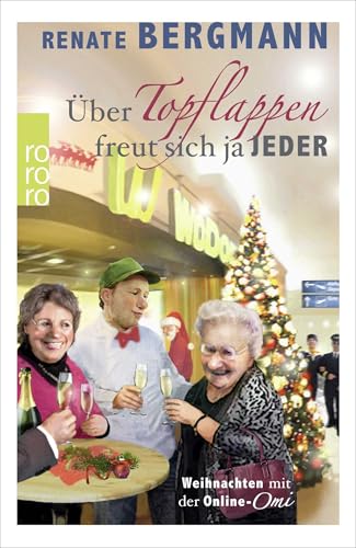 Über Topflappen freut sich ja jeder: Weihnachten mit der Online-Omi (Die Online-Omi, Band 3)