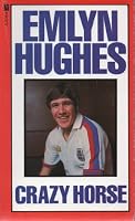 Crazy Horse: Autobiography of Emlyn Hughes (A Futura book) 0708820913 Book Cover