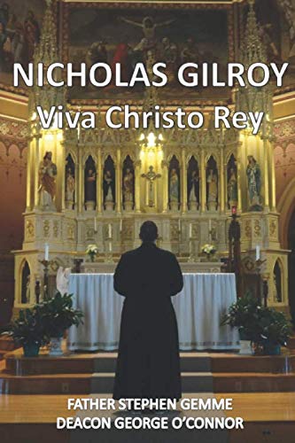 Nicholas Gilroy: Viva Christo Rey