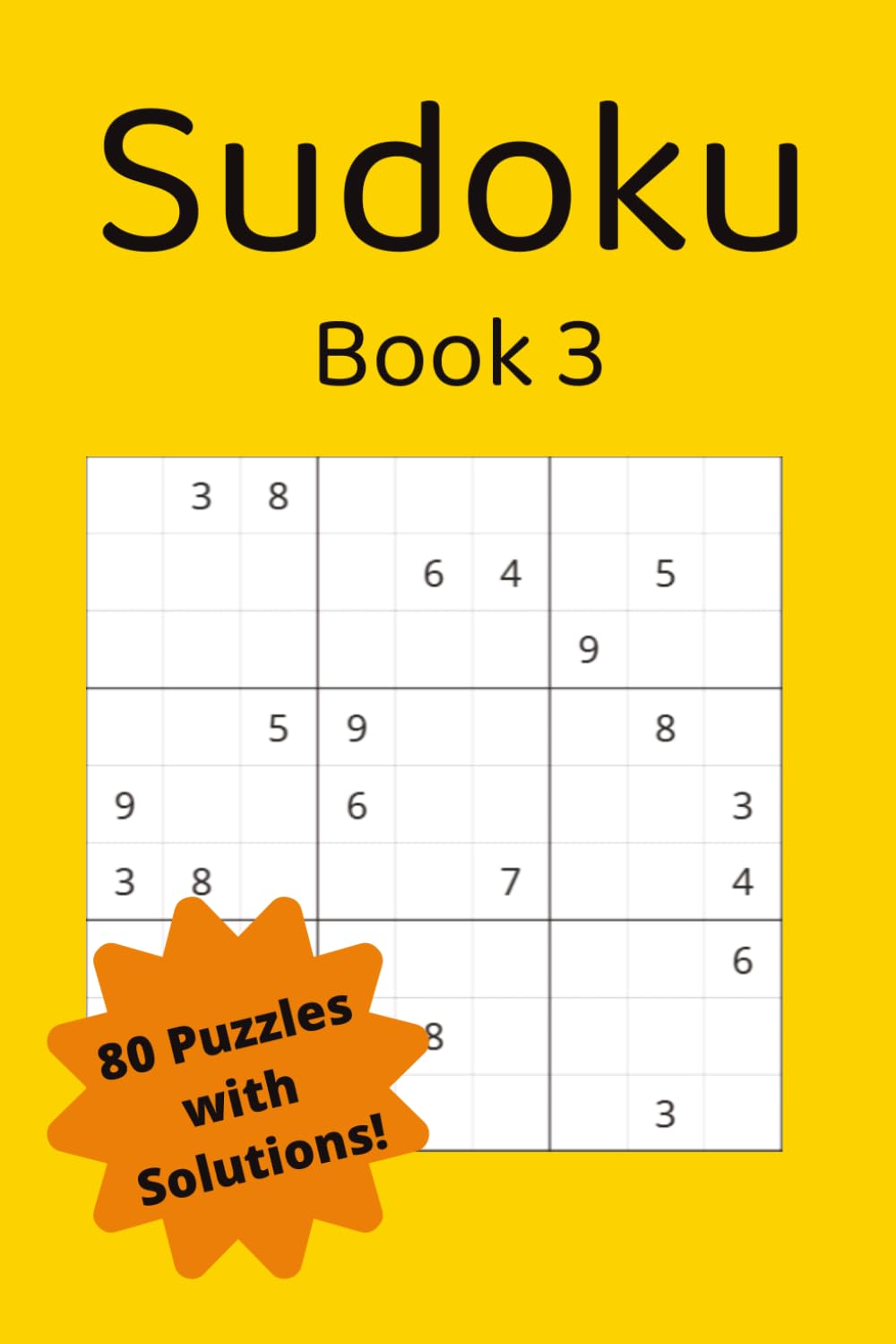 Sudoku Book 3|80 Puzzles with Solutions!