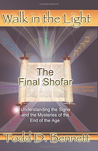 The Final Shofar: Understanding the Signs and the Mysteries of the End of the Age: 12 (Walk in the Light)