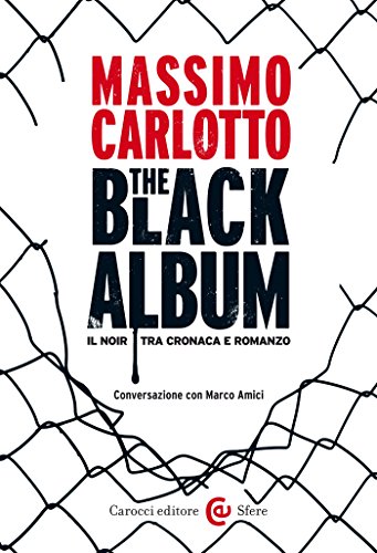 The Black Album: Il noir tra cronaca e romanzo (Le sfere Vol. 72)