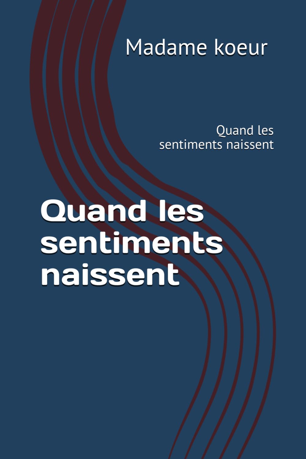 Quand les sentiments naissent: Quand les sentiments naissent