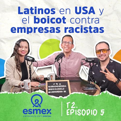 2x05 El boicot contra empresas y latinos en USA