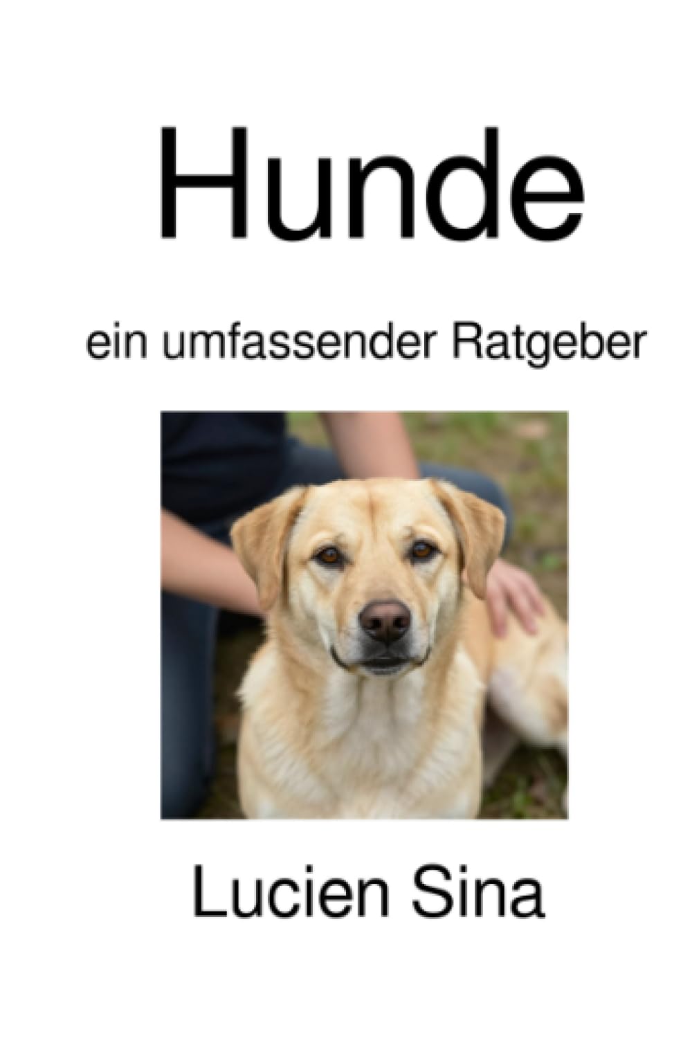 Hunde: ein umfassender Ratgeber