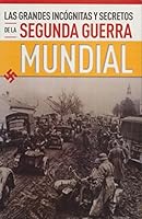 GRANDES INCOGNITAS DE LA SEGUNDA GUERRA MUNDIAL, LAS 6079400960 Book Cover
