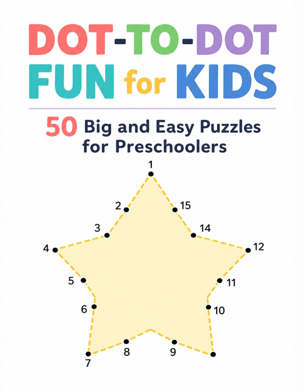 Dot-to-Dot Fun for Kids: 50 Big and Easy Puzzles for Preschoolers
