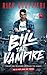 Bill The Vampire (The Tome of Bill)