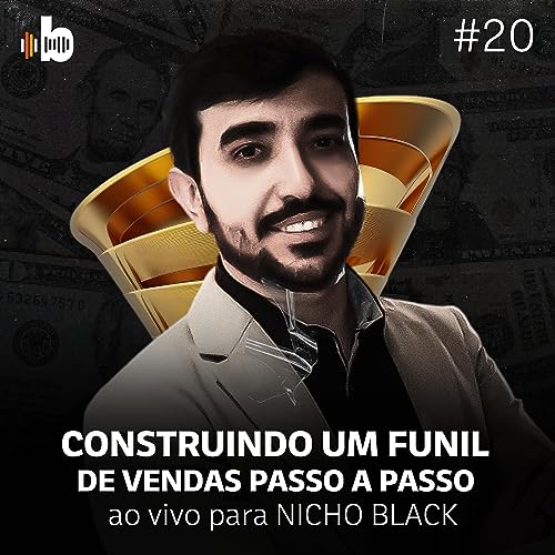 BrasaCast #20 - Construindo um funil de vendas passo a passo ao vivo para NICHO BLACK por Fernando Brasão
