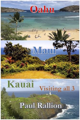 Oahu, Maui, Kauai: Visiting All 3