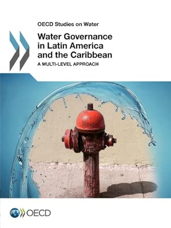 Water governance in Latin America and the Caribbean: a multi-level approach Water governance in Latin America and the Caribbean: a multi-level approach book cover